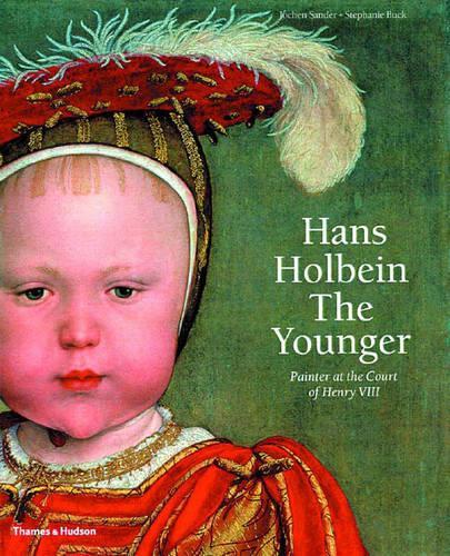 Hans Holbein the Younger:Painter at the Court of Henry VIII: Painter at the Court of Henry VIII