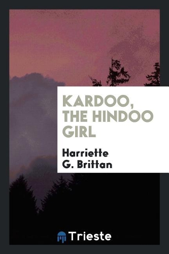Kardoo, the Hindoo Girl