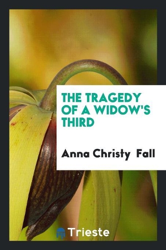 The Tragedy of a Widow's Third