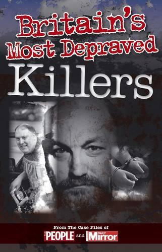 Crimes of the Century: Britain's Most Depraved Killers