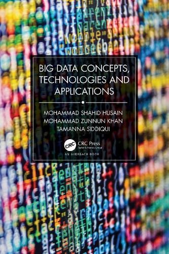 Big Data Concepts, Technologies, and Applications