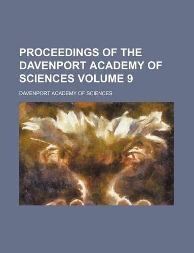 Proceedings of the Davenport Academy of Sciences Volume 9
