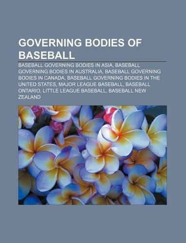 Governing Bodies of Baseball: Baseball Governing Bodies in Asia, Baseball Governing Bodies in Australia, Baseball Governing Bodies in Canada(English)