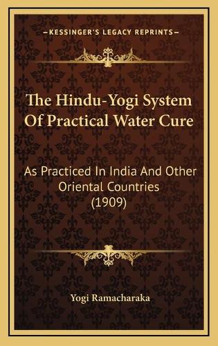 The Hindu-Yogi System Of Practical Water Cure
