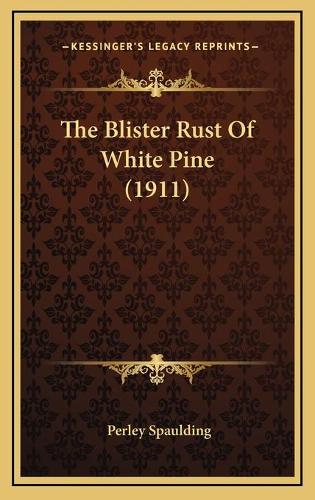 The Blister Rust Of White Pine (1911)