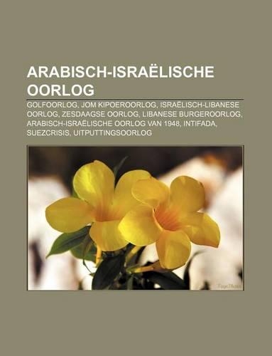 Arabisch-Israelische Oorlog: Golfoorlog, Jom Kipoeroorlog, Israelisch-Libanese Oorlog, Zesdaagse Oorlog, Libanese Burgeroorlog(Dutch)