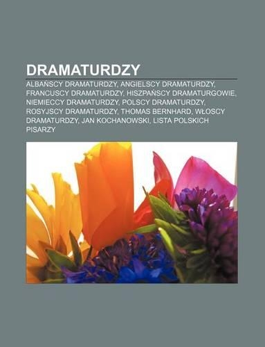 Dramaturdzy: Alba Scy Dramaturdzy, Angielscy Dramaturdzy, Francuscy Dramaturdzy, Hiszpa Scy Dramaturgowie, Niemieccy Dramaturdzy