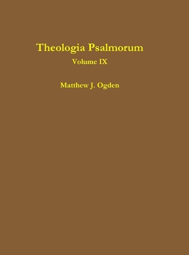 Theologia Psalmorum (Volume IX)