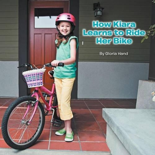 How Kiara Learns to Ride Her Bike: (English)