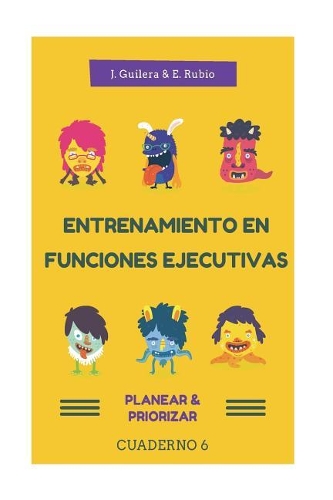 Entrenamiento en Funciones Ejecutivas. Planear-Planificar. Cuaderno 6.