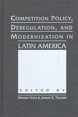 Competition, Deregulation, and Modernization in Latin America
