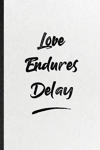 Love Endures Delay