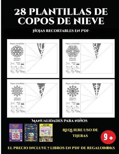 Hojas recortables en PDF (28 plantillas de copos de nieve 2: Actividades de plástica y manuales difíciles para niños): 28 plantillas de copos de nieve: divertidas actividades artísticas y de manualidades de ni(Hojas Recortables En PDF)