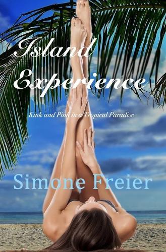 Island Experience: Kink and Pink in a Tropical Paradise(7 Experiences)
