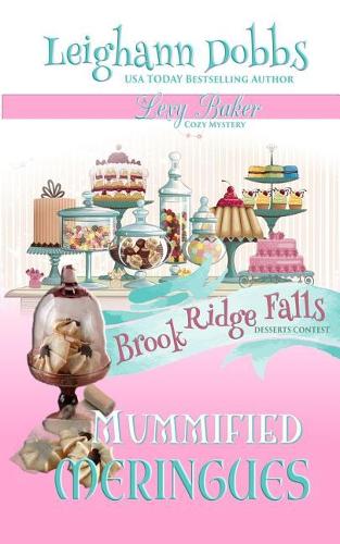 Mummified Meringues: (10 Lexy Baker Mystery)