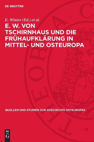 E. W. Von Tschirnhaus Und Die Frühaufklärung in Mittel- Und Osteuropa
