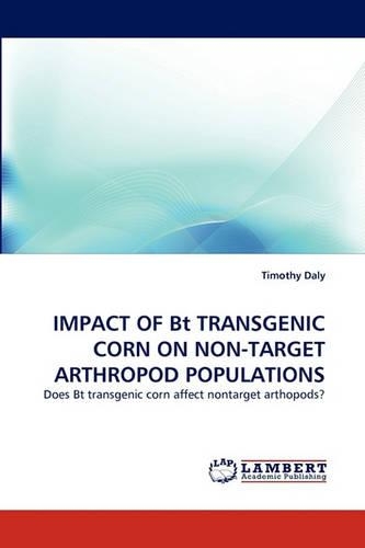 Impact of BT Transgenic Corn on Non-Target Arthropod Populations