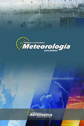 Meteorología para Pilotos: (8 Colección Hdiw)