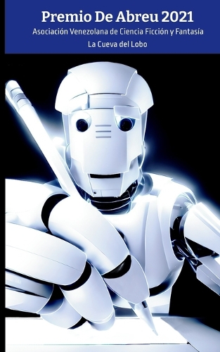 Premio De Abreu 2021: Asociación Venezolana de Ciencia Ficción y Fantasía(1 Los Premios de Abreu (Asociación Venezolana de Ciencia Ficción y Fantasía))