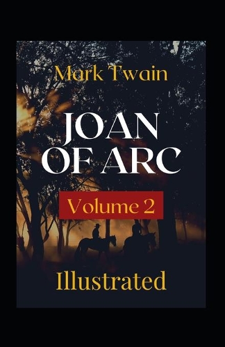 Joan of Arc - Volume 2 Illustrated