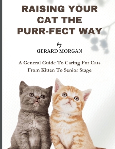 Raising Your Cats The Purr-fect Way