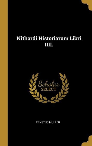 Nithardi Historiarum Libri IIII.