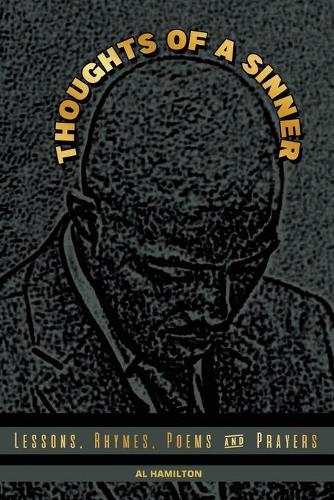 Thoughts of a Sinner: Lessons, Rhymes, Poems and Prayers