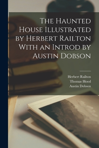 The Haunted House Illustrated by Herbert Railton With an Introd by Austin Dobson