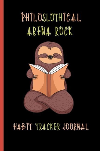 Philoslothical Arena Rock Habit Tracker Journal