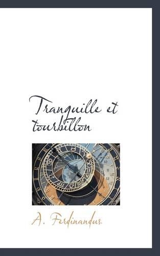 Tranquille Et Tourbillon: (English)