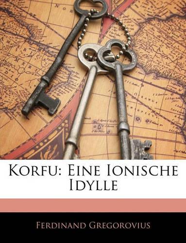 Korfu: Eine Ionische Idylle(German)