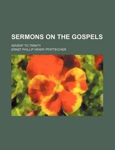 Sermons on the Gospels; Advent to Trinity