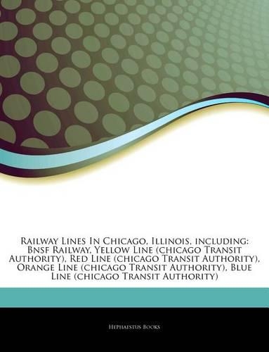 Articles on Railway Lines in Chicago, Illinois, Including