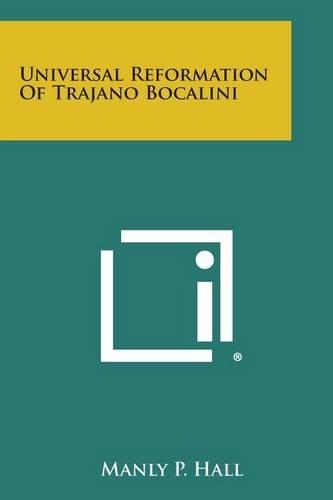 Universal Reformation of Trajano Bocalini: (English)