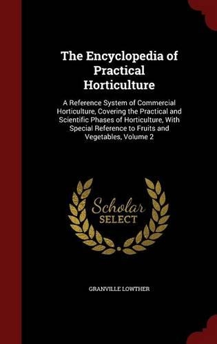 The Encyclopedia of Practical Horticulture