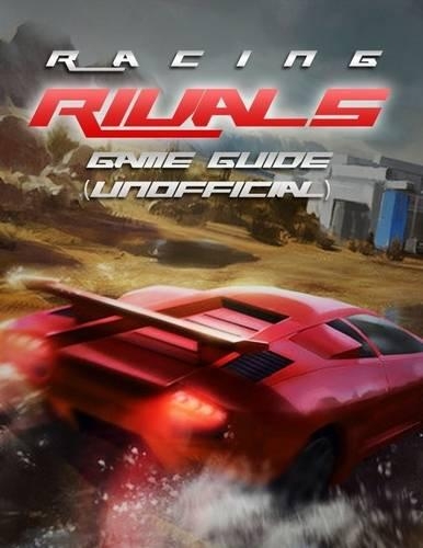 Racing Rivals Game Guide (Unofficial)