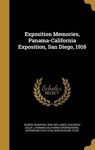 Exposition Memories, Panama-California Exposition, San Diego, 1916