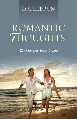 Romantic Thoughts: She Deserves Your Praise: (English)