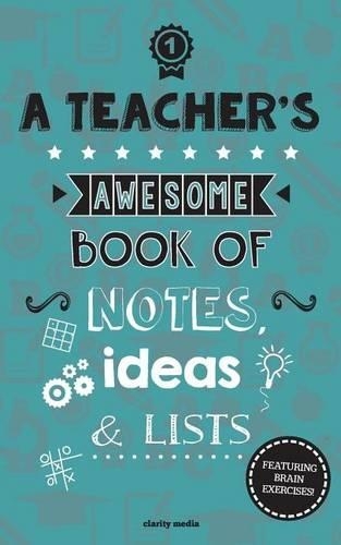 A Teacher's Awesome Book Of Notes, Lists & Ideas: Featuring Brain Exercises!(English)