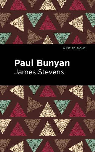 Paul Bunyan: (Mint Editions)