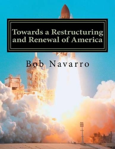 Towards a Restructuring and Renewal of America: (English)