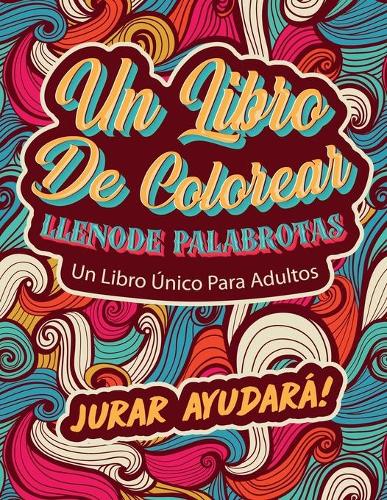 Un Libro de Colorear Lleno de Palabrotas