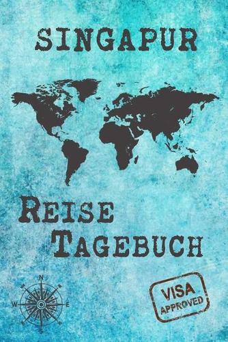 Singapur Reise Tagebuch: Notizbuch liniert 120 Seiten - Reiseplaner zum Selberschreiben - Reisenotizbuch Abschiedsgeschenk Urlaubsplaner