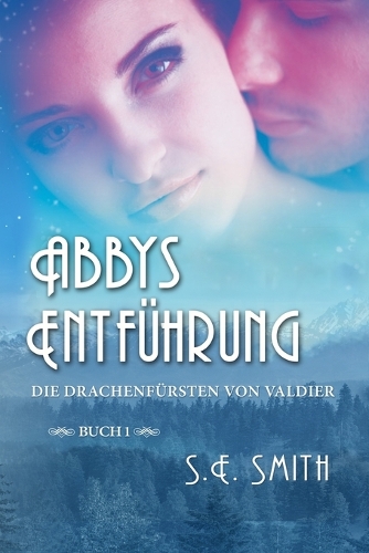 Abbys Entführung: (1 Die Drachenfürsten Von Valdier)