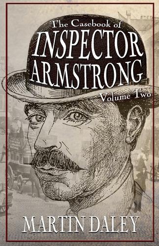 The Casebook of Inspector Armstrong - Volume 2: (2 Casebook of Inspector Armstrong)