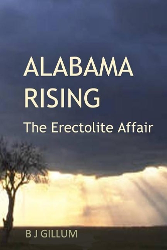 Alabama Rising: The Erectolite Affair