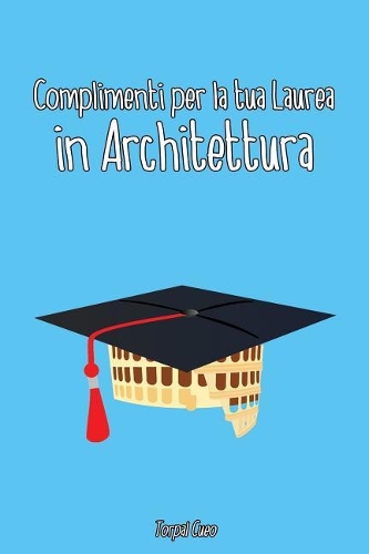 Complimenti Per La Tua Laurea in Architettura