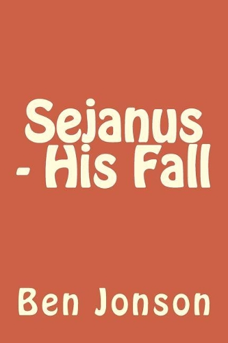 Sejanus - His Fall