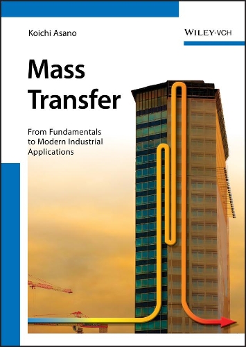 Mass Transfer – From Fundamentals to Modern Industrial Applications