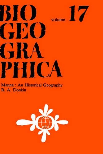 Manna: A Historical Geography: (17 Biogeographica)